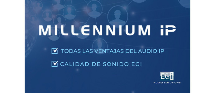 Millennium IP: EGi sound quality with all  the audio over IP advantages 
